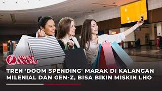 Tren 'Doom Spending' Marak di Kalangan Milenial dan Gen-Z, Bisa Bikin Miskin Lho