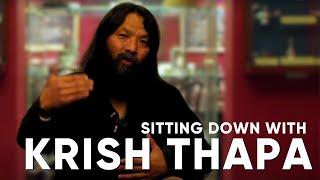 Sitting down with Krish Thapa