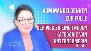 Vom Mangeldenken zur Größe-Der Weg zu einer neuen Kategorie von Unternehmerinnen