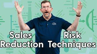 Sales Risk Reduction Techniques