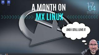 A Month On MX Linux