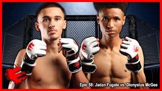 Epic 58: Jadan Fugate vs. Dionysius McGee - 08.23.24