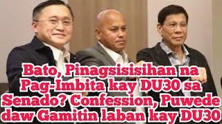 Bato, Pinagsisisihan na Pag-Imbita kay DU30 sa Senado? Confession, Puwede daw Gamitin laban kay DU30