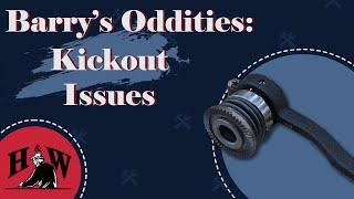 Barry's Oddities: Kickout Issues