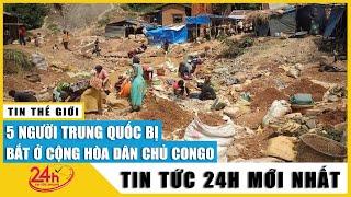5 người Trung Quốc bị bắt cóc gần khu mỏ vùng đông nam CHDC Congo trong đêm bởi 1 nhóm có vũ trang