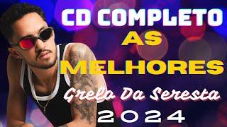 GRILO DA SERESTA CD COMPLETO 2024 - É O GRILO SÓ FÉ, VIDA LOKA, DE GRAÇA OU PAGANDO - AS MELHORES