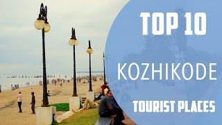 Top 10 Best Tourist Places to Visit in Kozhikode | India - English