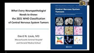 What Every Neuropathologist Needs to Know: The 2021 WHO Classification of Tumors of the CNS