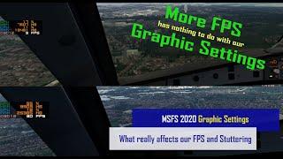 MSFS 2020 - Why better FPS has nothing to do with your Graphic Settings. FPS are 90% affected by ...