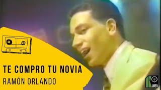 Ramón Orlando - Te Compro Tu Novia