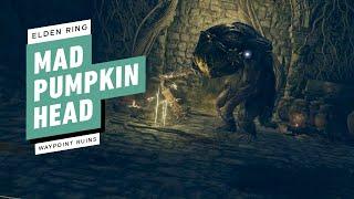 Elden Ring Gameplay Walkthrough - Mad Pumpkin Head Boss Fight (Waypoint Ruins Walkthrough)