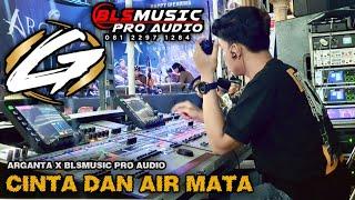 CINTA DAN AIR MATA | AGUS MC | ARGANTA X BLS MUSIC PRO AUDIO