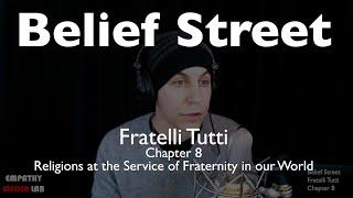 Religions at the Service of Fraternity in our World - Fratelli Tutti Chapter 8 - Belief Street