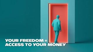 Your freedom = access to your money