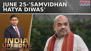 Emergency Reminder: NDA Vs I.N.D.I.A Bloc Over 'Samvidhan Hatya Diwas' On June 25| India Upfront