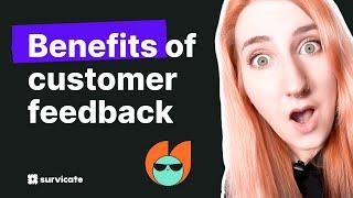 Why is customer feedback important?