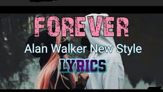 FOREVER - ALAN WALKER NEW STYLE LYRICS || NEW SONG 2021-