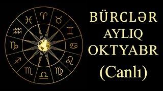 Aylıq Bürclər Oktyabr Ayı - Aylıq Ulduz Falı - BÜRCLƏRİN OKTYABR PROQNOZU