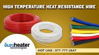 High Temperature Heat Resistance Wire | Euro Heaters | Euro Heater Technologies