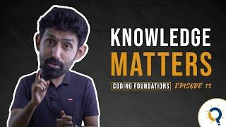 Knowledge matters | Coding Foundations | StayQrious | Aanand Srinivas | S1 EP 13