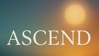 Ascend: A 60-Minute Journey in Time