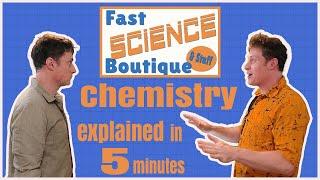 Chemistry explained in 5 minutes