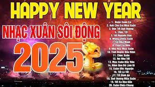 NHẠC XUÂN 2025 KHÔNG QUẢNG CÁO - Liên Khúc Nhạc Xuân Remix 2025  SÔI ĐỘNG MỚI NHẤT 2025 Đón Tết Vui