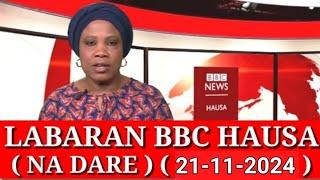 BBC HAUSA LABARAN YAU NA DARE 21/11/2024