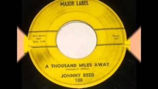 JOHNNY REED AND GROUP - A THOUSAND MILES AWAY - MAJOR 100 - 1958