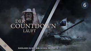 Russland in der biblischen Prophetie (1) | Der Countdown läuft (T06)