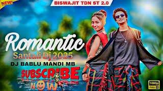 ROMANTICNEW SANTALI DJ REMIX 2025▪️DJ BABLU MB DJ BISWAJIT