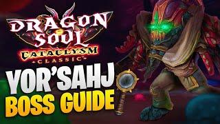 YOR'SAHJ BOSS GUIDE - CATACLYSM CLASSIC