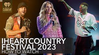 Luke Bryan, Kane Brown, Carly Pearce + More! 2023 iHeartCountry Festival: How To Watch