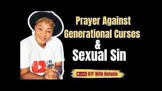 Day 3: Prayer Against Generational Curses & Sexual Sin.