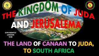 AFRICA IS THE HOLY LAND || THE LAND OF CANAAN TO JUDA, TO SOUTH AFRICA