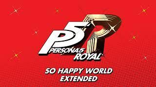 So Happy World - Persona 5 Royal OST [Extended]