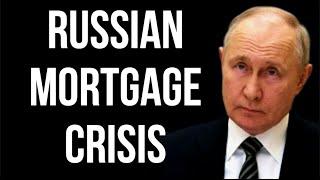 RUSSIAN Mortgage Crisis