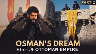 History of RISE of Ottoman Empire | Osman's Dream | Part 2