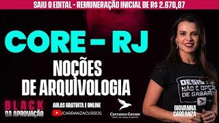 CORE/RJ - Noções de Arquivologia - Pós-EDITAL - Prof. Giovanna Carranza