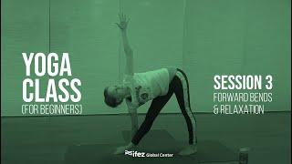 Yoga Class - Beginner | Forward Bends and Relaxation | Session 3 |