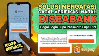 Gagal Verifikasi Wajah Seabank, Lupa Password Lupa PIN, Gagal login Seabank