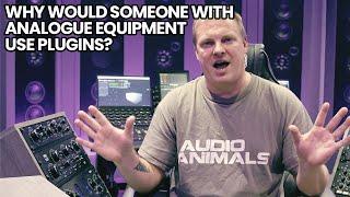 Why Would Someone With Analogue Equipment Use Plugins?