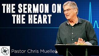 The Sermon on the Heart (Matthew 5-7) | Pastor Chris Mueller