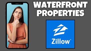 How To Search For Waterfront Properties On Zillow | Step By Step Guide - Zillow Tutorial