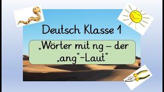 Deutsch Klasse 1: Der ang-Laut "ng" mit passenden interaktiven Übungen (auch DaZ/DaF)