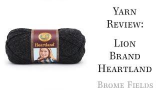 Yarn Review : Heartland By Lion Brand Yarn