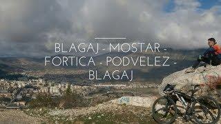 Blagaj - Mostar - Fortica - Podvelez - Blagaj