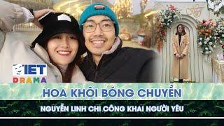 Hoa khôi bóng chuyền – Nguyễn Linh Chi công khai người yêu | VIETDRAMA