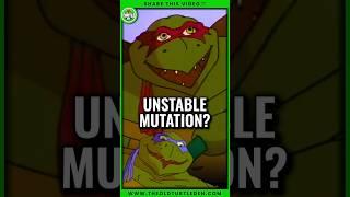 Ninja Turtles Unstable Mutation?