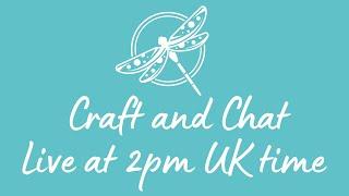 Craft and Chat : 14th January 2025